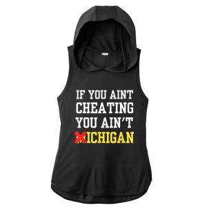 If You Aint Cheating You AinT Michigan Ladies PosiCharge Tri-Blend Wicking Draft Hoodie Tank