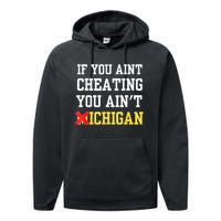 If You Aint Cheating You AinT Michigan Performance Fleece Hoodie