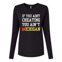 If You Aint Cheating You AinT Michigan Womens Cotton Relaxed Long Sleeve T-Shirt