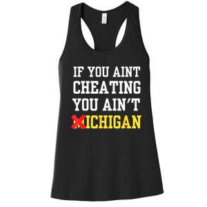 If You Aint Cheating You AinT Michigan Women's Racerback Tank