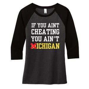 If You Aint Cheating You AinT Michigan Women's Tri-Blend 3/4-Sleeve Raglan Shirt