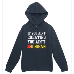 If You Aint Cheating You AinT Michigan Urban Pullover Hoodie