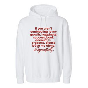 If You ArenT Contributing To Growth Happiness Please Leave Garment-Dyed Fleece Hoodie