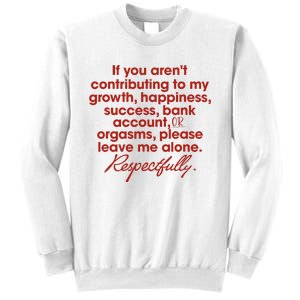 If You ArenT Contributing To Growth Happiness Please Leave Sweatshirt