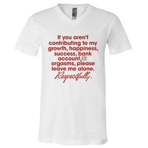 If You ArenT Contributing To Growth Happiness Please Leave V-Neck T-Shirt