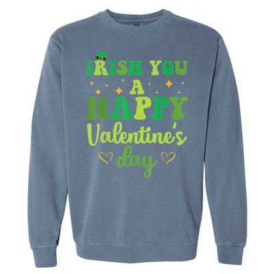 Irish You A Happy Valentine's Day Green Holiday Garment-Dyed Sweatshirt