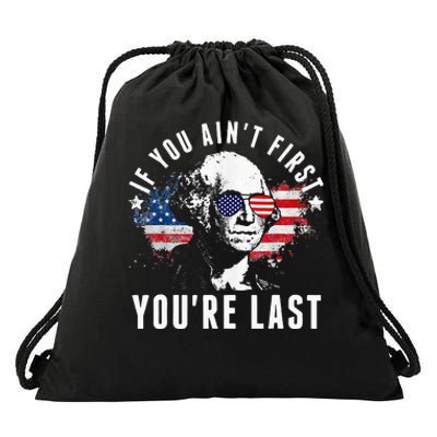 If You Aint First Youre Last Independence Day 4th Of July Drawstring Bag