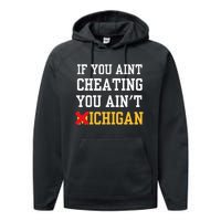 If You Aint Cheating You Aint Michigan Performance Fleece Hoodie