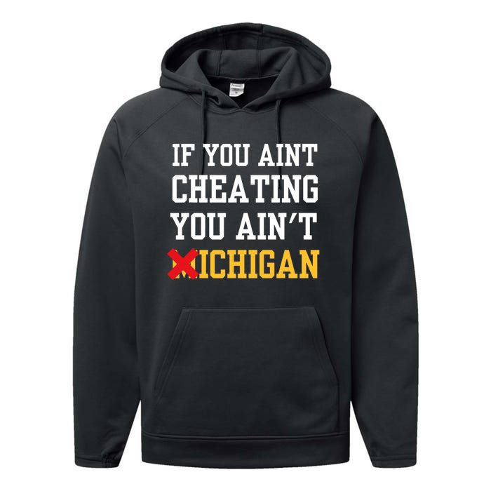 If You Aint Cheating You Aint Michigan Performance Fleece Hoodie