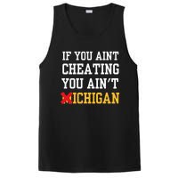 If You Aint Cheating You Aint Michigan PosiCharge Competitor Tank