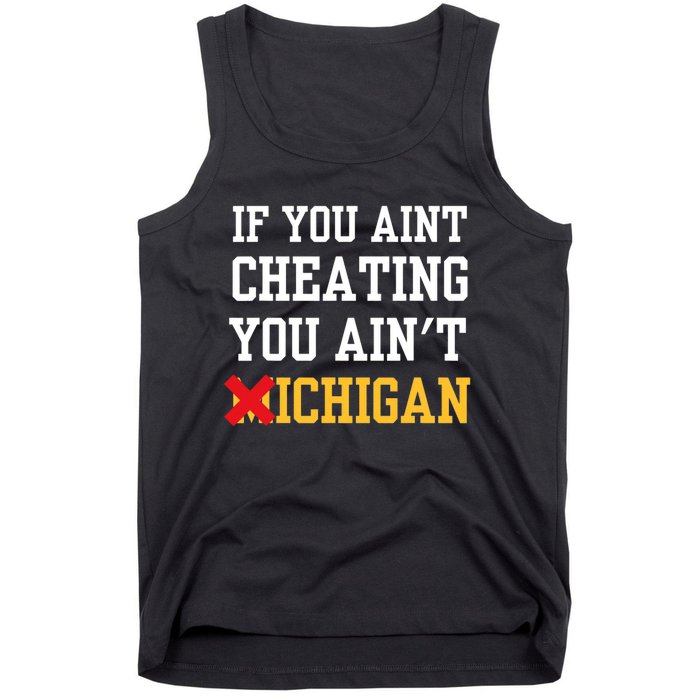 If You Aint Cheating You Aint Michigan Tank Top