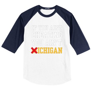 If You Aint Cheating You Aint Michigan Baseball Sleeve Shirt