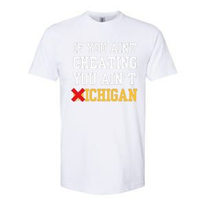 If You Aint Cheating You Aint Michigan Softstyle CVC T-Shirt