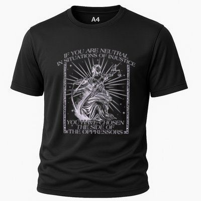 If You Are Neutral In Situations Of Injustice Cooling Performance Crew T-Shirt
