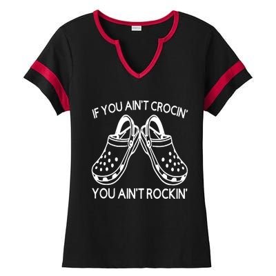 If You Aint Crocin You Aint Rockin Ladies Halftime Notch Neck Tee