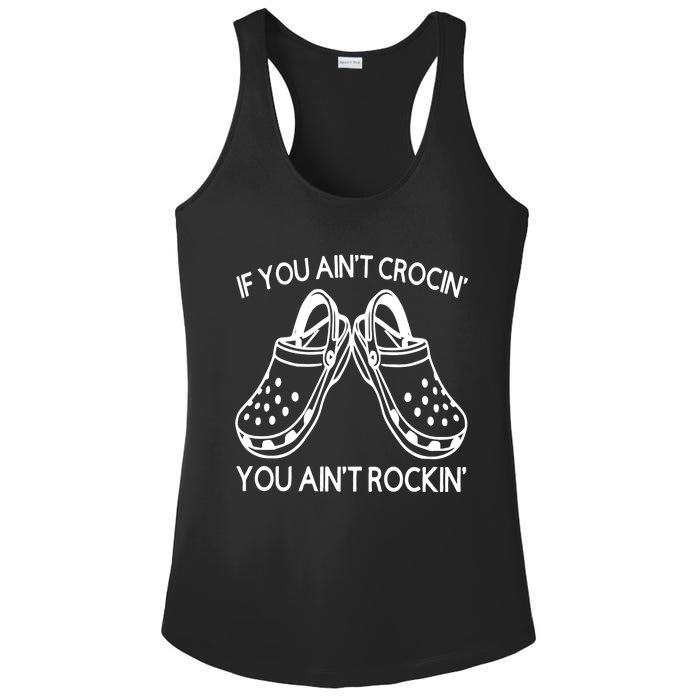 If You Aint Crocin You Aint Rockin Ladies PosiCharge Competitor Racerback Tank