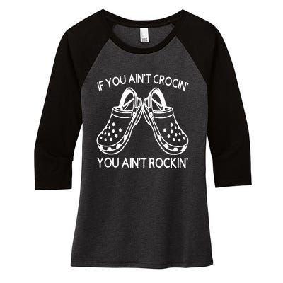 If You Aint Crocin You Aint Rockin Women's Tri-Blend 3/4-Sleeve Raglan Shirt