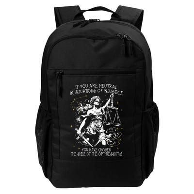 If You Are Neutral In Situations Of Injustice You Have Chosen The Side Of The Op Daily Commute Backpack