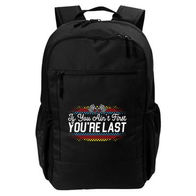 If You AinT First YouRe Last Racing Motor Racer Car Racer Backpack