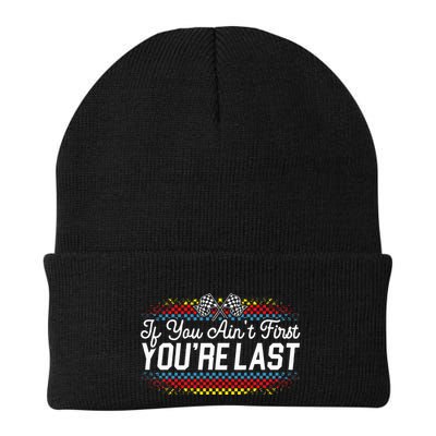 If You AinT First YouRe Last Racing Motor Racer Car Racer Beanie