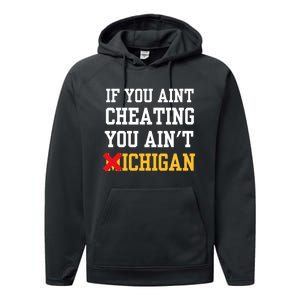 If You Aint Cheating You Aint Michigan Funny Saying Performance Fleece Hoodie