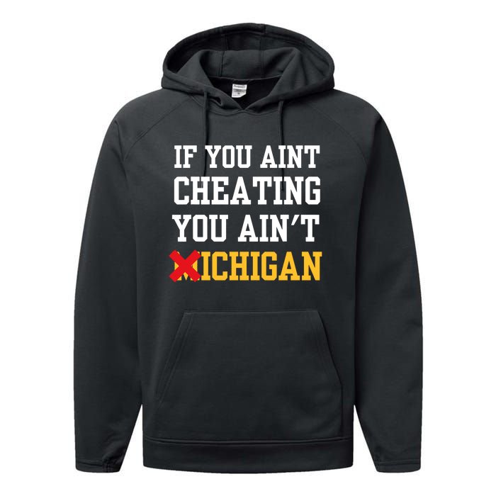 If You Aint Cheating You Aint Michigan Funny Saying Performance Fleece Hoodie