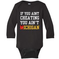 If You Aint Cheating You Aint Michigan Funny Saying Baby Long Sleeve Bodysuit