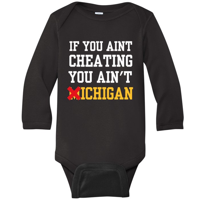 If You Aint Cheating You Aint Michigan Funny Saying Baby Long Sleeve Bodysuit