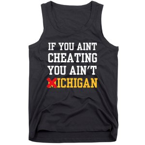 If You Aint Cheating You Aint Michigan Funny Saying Tank Top