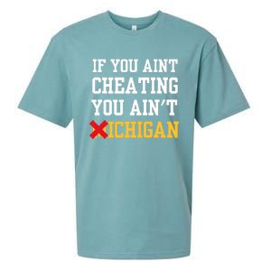 If You Aint Cheating You Aint Michigan Funny Saying Sueded Cloud Jersey T-Shirt