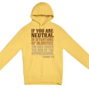 If You Are Neutral In Situations Civil Rights Premium Pullover Hoodie