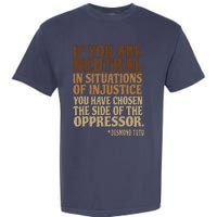 If You Are Neutral In Situations Civil Rights Garment-Dyed Heavyweight T-Shirt