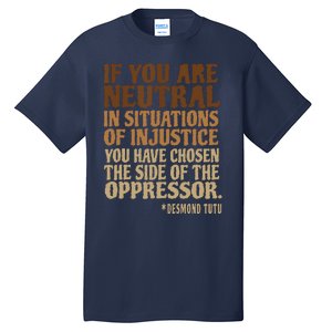 If You Are Neutral In Situations Civil Rights Tall T-Shirt