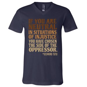 If You Are Neutral In Situations Civil Rights V-Neck T-Shirt