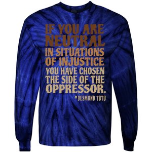 If You Are Neutral In Situations Civil Rights Tie-Dye Long Sleeve Shirt