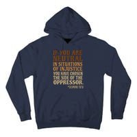 If You Are Neutral In Situations Civil Rights Tall Hoodie