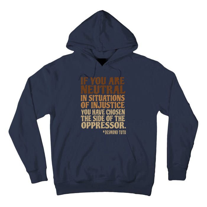 If You Are Neutral In Situations Civil Rights Tall Hoodie