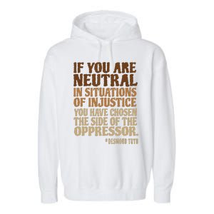 If You Are Neutral In Situations Civil Rights Garment-Dyed Fleece Hoodie