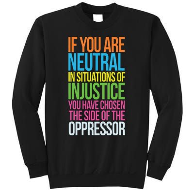 If You Are Neutral In Situations Refugee Equality Top Sweatshirt