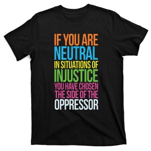 If You Are Neutral In Situations Refugee Equality Top T-Shirt