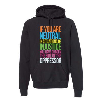 If You Are Neutral In Situations Refugee Equality Top Premium Hoodie