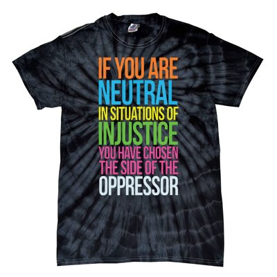 If You Are Neutral In Situations Refugee Equality Top Tie-Dye T-Shirt