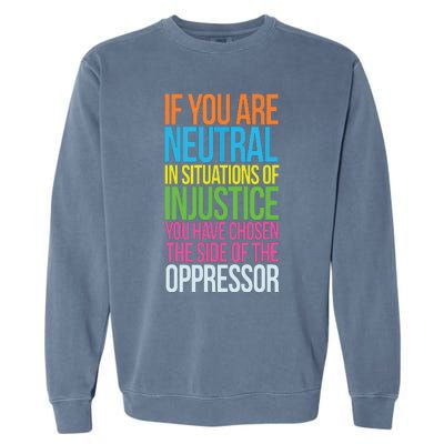 If You Are Neutral In Situations Refugee Equality Top Garment-Dyed Sweatshirt