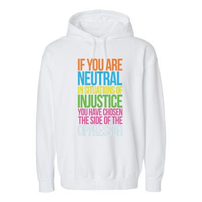 If You Are Neutral In Situations Refugee Equality Top Garment-Dyed Fleece Hoodie