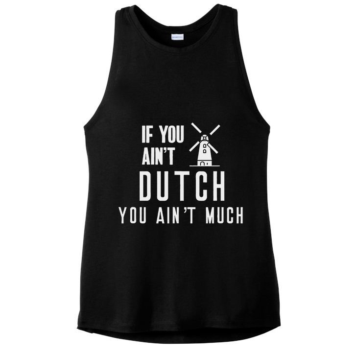 If You Ain't Dutch You Ain't Much Holland Windmill Ladies PosiCharge Tri-Blend Wicking Tank