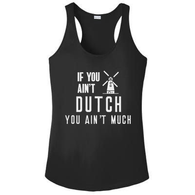 If You Ain't Dutch You Ain't Much Holland Windmill Ladies PosiCharge Competitor Racerback Tank