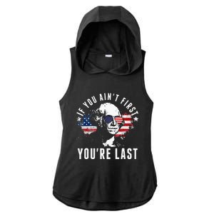 If You Aint First Youre Last Independence Day 4th Of July Ladies PosiCharge Tri-Blend Wicking Draft Hoodie Tank