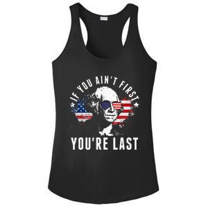 If You Aint First Youre Last Independence Day 4th Of July Ladies PosiCharge Competitor Racerback Tank