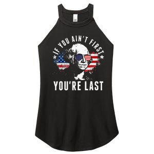 If You Aint First Youre Last Independence Day 4th Of July Women's Perfect Tri Rocker Tank