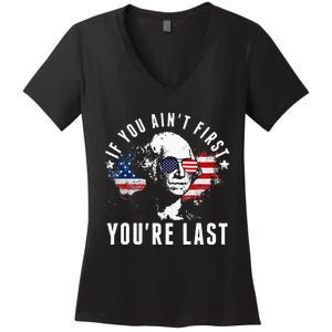 If You Aint First Youre Last Independence Day 4th Of July Women's V-Neck T-Shirt